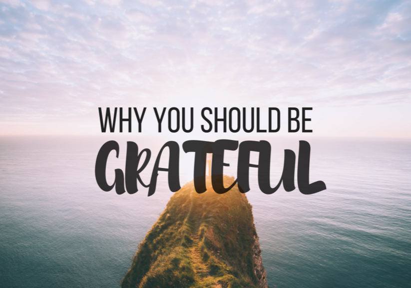 WHY-YOU-SHOULD-BE-GRATEFUL